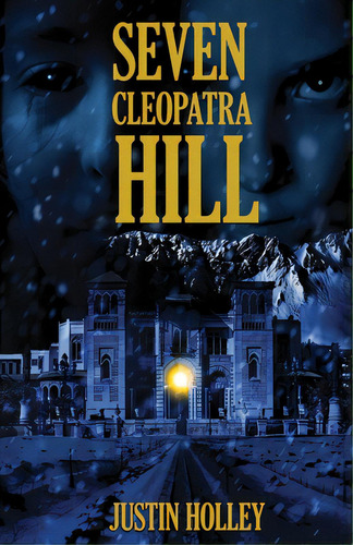 Seven Cleopatra Hill, De Holley, Justin. Editorial Macabre Ink, Tapa Blanda En Inglés