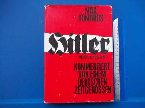 Livro Hitler Max Domarus Reden 1932 Bis 1945 Vol 2