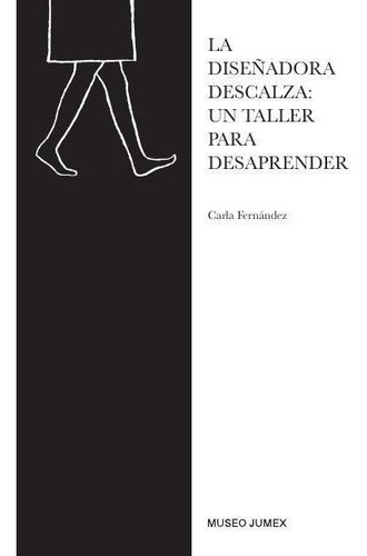 Cuadernillo Carla Fernandez - La Disenadora Descalza