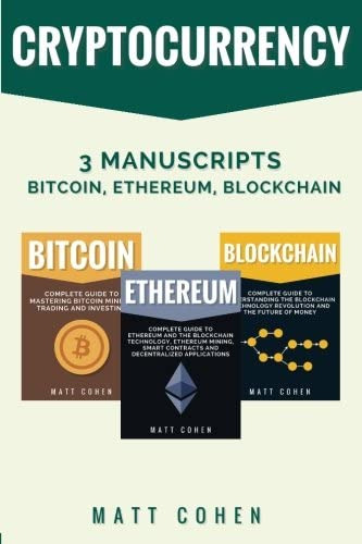 Cryptocurrency: 3 Manuscripts - Bitcoin, Ethereum, Blockchain, De Cohen, Matt. Editorial Createspace Independent Publishing Platform, Tapa Blanda En Inglés