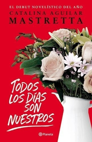 Libro Todos Los Dias Son Nuestros De Catalina Aguilar Mastre