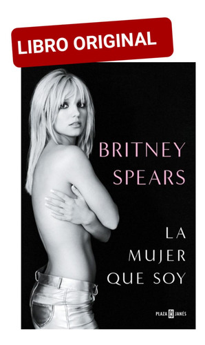 Libro La Mujer Que Soy , Britney Spears ( Nuevo Y Original)