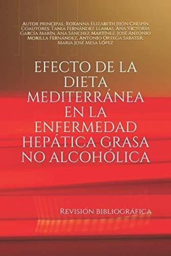 Efecto De La Dieta Mediterranea En La Enfermedad..., De Jijón Crespín, Roxanna Elizabeth. Editorial Independently Published En Español