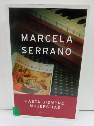 Hasta Siempre Mujercitas - Marcela Serrano - (Usado)