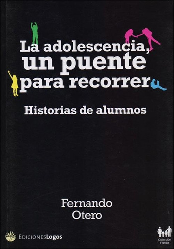 La Adolescencia, Un Puente Para Recorrer - Fernando Otero Ca