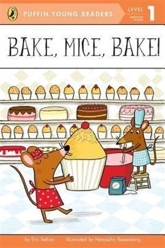 Bake, Mice, Bake! - Level 1 - Puffin Young Readers, de Seltzer, Eric. Editorial Penguin USA, tapa blanda en inglés internacional, 2012