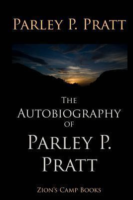 Libro The Autobiography Of Parley P. Pratt - Parley P Pratt