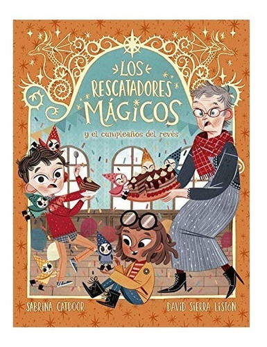 Los Rescatadores Mágicos Y El Cumpleaños Del Revés (#2)