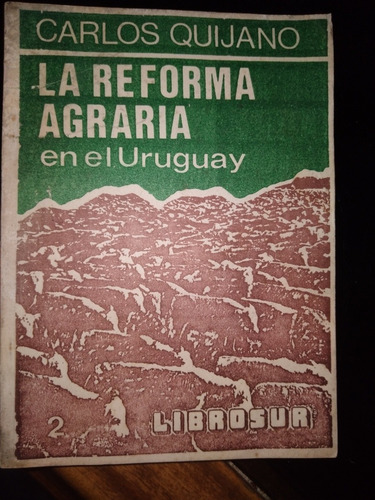 * Carlos Quijano - La Reforma Agraria En El Uruguay (Usado)