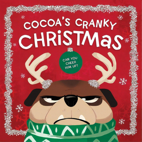 Cocoa's Cranky Christmas: A Silly, Interactive Story About A Grumpy Dog Finding Holiday Cheer, De Hughes, Beth. Editorial Thomas Nelson Pub, Tapa Dura En Inglés