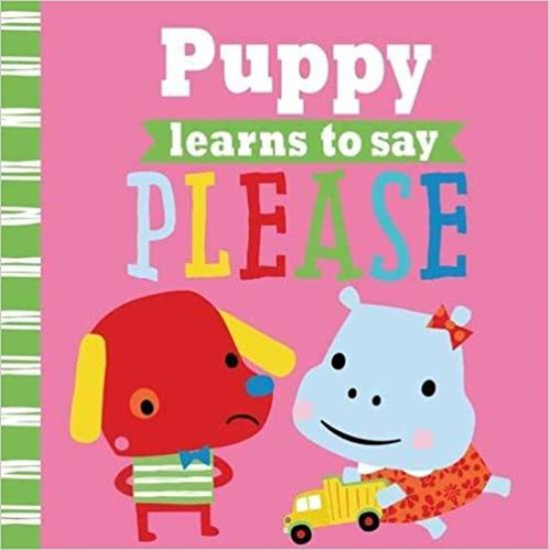 Puppy Learns To Say Please, de Greening, Rosie. Editorial MAKE BELIEVE IDEAS, tapa blanda en inglés internacional, 2016