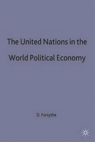 The United Nations In The World Political Economy, De Brian Urquart., Vol. 1. Editorial Palgrave Macmillan, Tapa Dura En Inglés