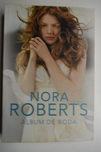 Álbum De Boda (saga Cuatro Bodas 1) Nora Roberts        C202