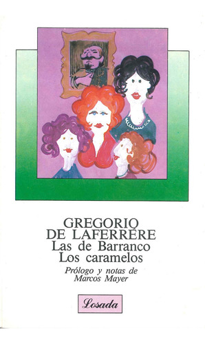 Las De Barranco  Los Caramelos  Biblioteca Clasica   4 Ed, De Gregorio De Laferrère. Editorial Losada, Tapa Blanda En Español