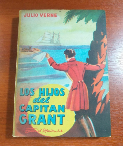 Los Hijos Del Capitán Grant Julio Verne 1952 Edit Difusión