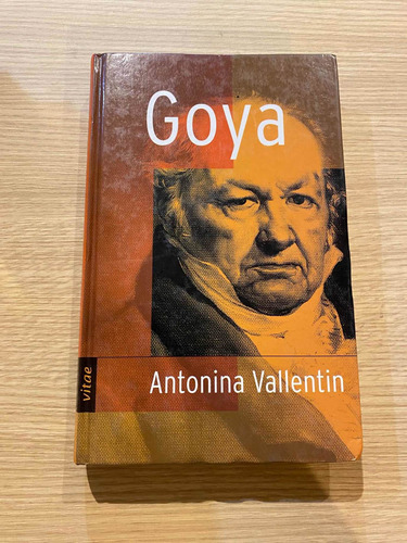 Libro Goya De Antonina Vallentin. Vitae.