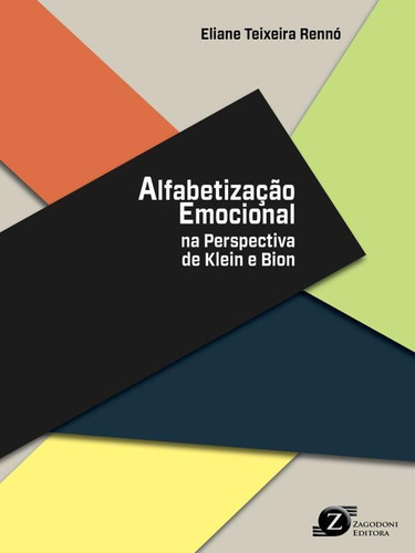 Alfabetização Emocional Na Perspectiva De Klein E Bion, De Rennó, Eline Teixeira. Editora Zagodoni, Capa Mole Em Português