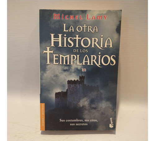La Otra Historia De Los Templarios Michel Lamy Booket