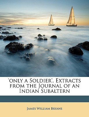 Libro 'only A Soldier', Extracts From The Journal Of An I...