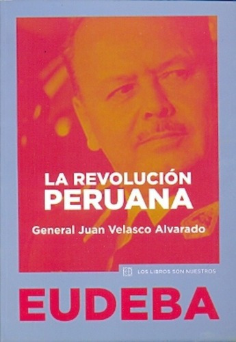 Revolucion Peruana, La - Velasco Alvarado, De Velasco Alvarado. Editorial Eudeba En Español