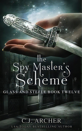 The Spy Master's Scheme, De C J Archer. Editorial C.j. Archer, Tapa Blanda En Inglés