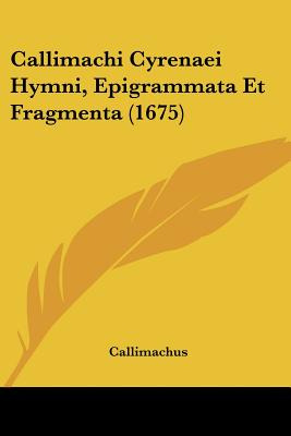 Libro Callimachi Cyrenaei Hymni, Epigrammata Et Fragmenta...