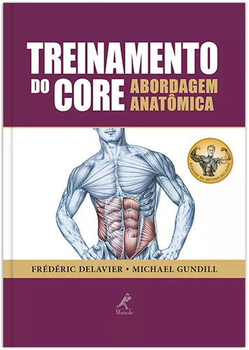 Treinamento do core: Abordagem anatômica, de Delavier, Frédéric. Editora Manole LTDA, capa mole em português, 2013