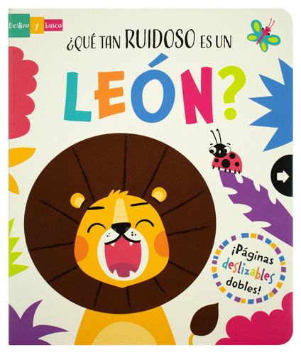 Libro con ventanas deslizables: ¿Qué tan ruidoso es un león?, de Regan, Lisa. Editorial Silver Dolphin (en español), tapa dura en español, 2022