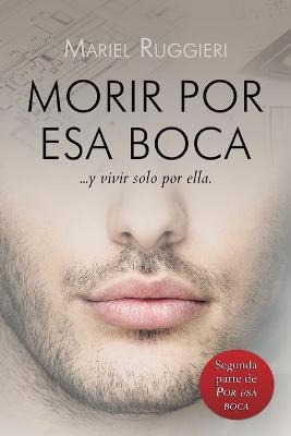 Libro Morir Por Esa Boca