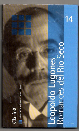 Romances Del Río Seco - Leopoldo Lugones Tapa Dura Impecable