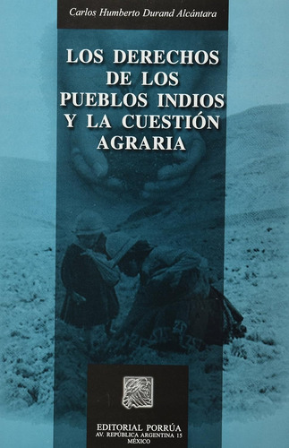 Los Derechos De Los Pueblos Indios Y La Cuestion Agraria