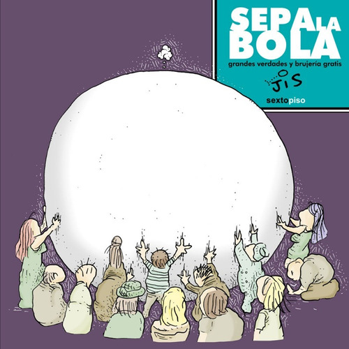 Sepa La Bola - Jis - Sexto Piso