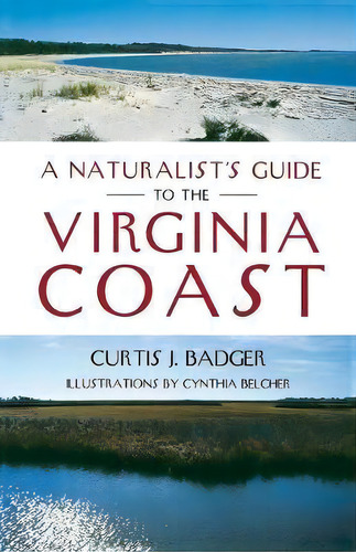 A Naturalist's Guide To The Virginia Coast, De Curtis J. Badger. Editorial University Of Virginia Press, Tapa Blanda En Inglés