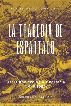 Libro La Tragedia De Espartaco Hacia Una Ecología Libertaria