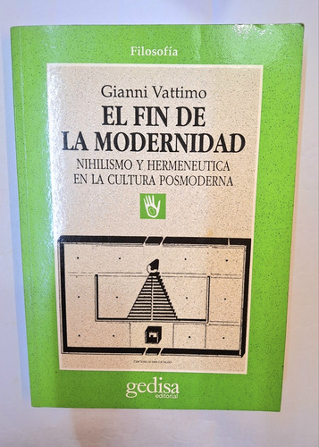 El Fin De La Modernidad. Gianni Vattimo