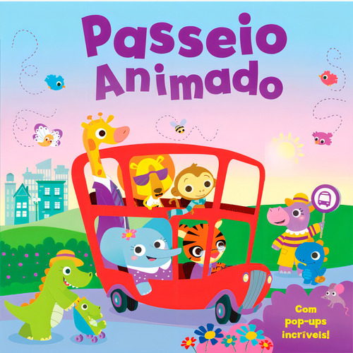 Passeio Animado, de Igloo Books. Pop-ups incríveis Editorial Ciranda Cultural Editora E Distribuidora Ltda. em português, 2017