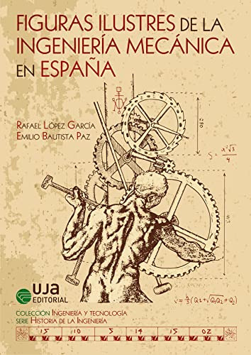 Figuras Ilustres De La Ingeniería Mecánica En España (ingeni