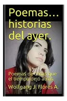 Comprar Libro: Poemas Historias Del Ayer: Poemas De Cosas Que El
