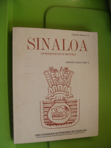 Libro Sinaloa Un Bosquejo De Su Historia , Antonio Nakayama