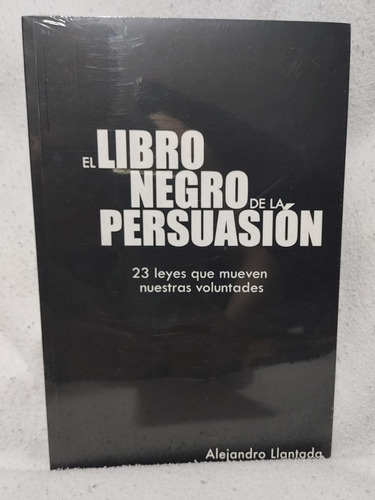 El Libro Negro De La Persuasion Libro Alejandro Llantada