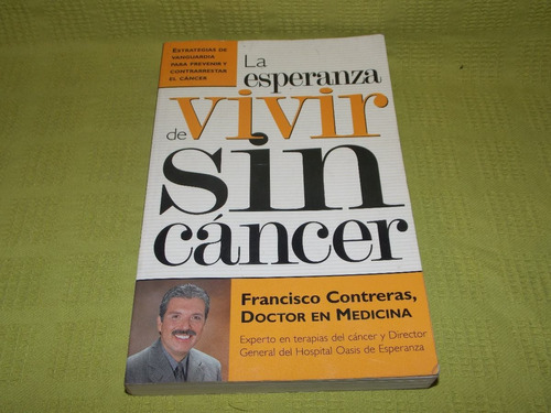 La Esperanza De Vivir Sin Cáncer - Francisco Contreras