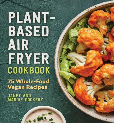 Libro Plant Based Diet Air Fryer Cookbk - Dockery Janet