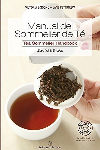 Manual Del Sommelier De Te Tea Sommelier Handbook (espa&#209