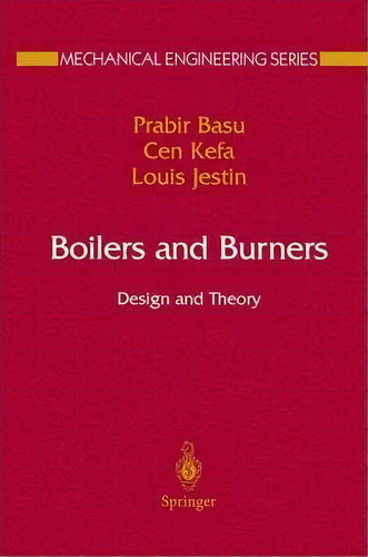 Boilers And Burners : Design And Theory, De Prabir Basu. Editorial Springer-verlag New York Inc., Tapa Dura En Inglés