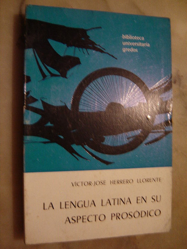 Herrero Llorente, La Lengua Latina En Su Aspecto Prosódico