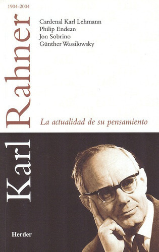 Karl Rahner La Actualidad De Su Pensamiento, De Sobrino, Jon. Editorial Herder, Tapa Blanda, Edición 1 En Español, 2004