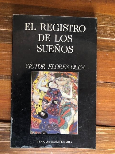 Víctor Flores Olea.  El Registro De Los Sueños.  Diana Liter