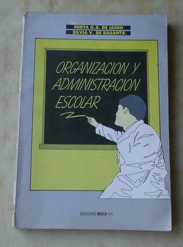 De Ianni, De Basanta - Organización Y Administración Escolar