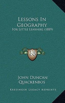 Libro Lessons In Geography : For Little Learners (1889) -...