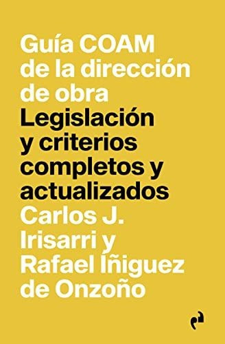 Guía Coam De La Dirección De Obra: Legislación Y Criterios C